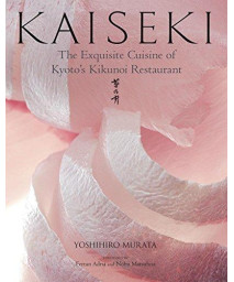 Kaiseki: The Exquisite Cuisine Of Kyoto'S Kikunoi Restaurant