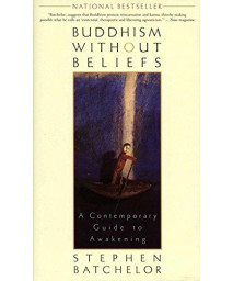 Buddhism Without Beliefs: A Contemporary Guide To Awakening