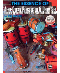 The Essence Of Afro-Cuban Percussion & Drum Set: Includes The Rhythm Section Parts For Bass, Piano, Guitar, Horns & Strings, Book & Online Audio