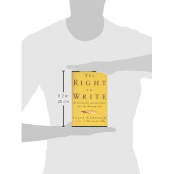 The Right To Write: An Invitation And Initiation Into The Writing Life (Artist'S Way)