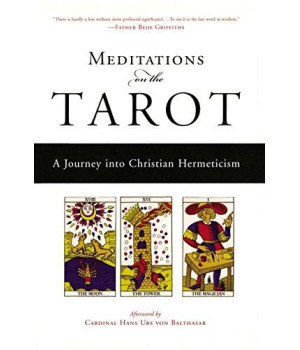 Meditations On The Tarot: A Journey Into Christian Hermeticism