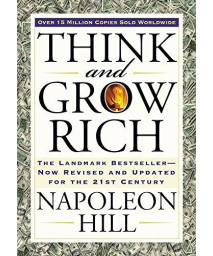 Think And Grow Rich: The Landmark Bestseller Now Revised And Updated For The 21St Century (Think And Grow Rich Series)
