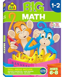 School Zone - Big Math Workbook - Ages 6 To 8, 1St Grade, 2Nd Grade, Addition, Subtraction, Word Problems, Time, Money, Fractions, And More (School Zone Big Workbook Series)