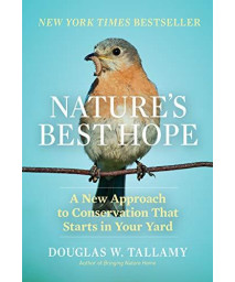 Nature'S Best Hope: A New Approach To Conservation That Starts In Your Yard