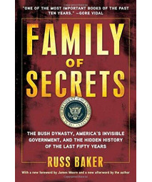 Family Of Secrets: The Bush Dynasty, America'S Invisible Government, And The Hidden History Of The Last Fifty Years