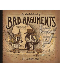 An Illustrated Book Of Bad Arguments