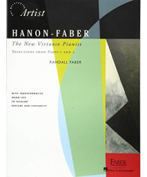 Hanon-Faber: The New Virtuoso Pianist - Selections From Parts 1 And 2 (The Developing Artist)