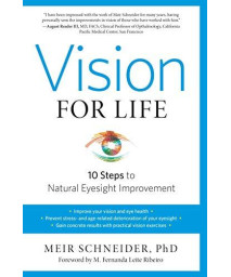 Vision For Life, Revised Edition: Ten Steps To Natural Eyesight Improvement