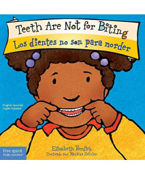 Teeth Are Not For Biting / Los Dientes No Son Para Morder (Best Behavior) (English And Spanish Edition)