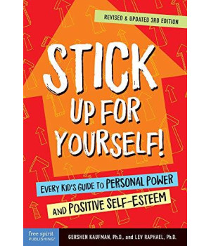 Stick Up For Yourself!: Every Kid?S Guide To Personal Power And Positive Self-Esteem