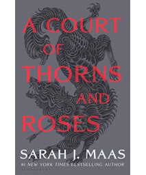 A Court Of Thorns And Roses (A Court Of Thorns And Roses, 1)