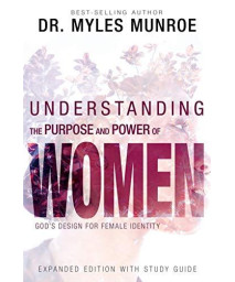 Understanding The Purpose And Power Of Women: God'S Design For Female Identity