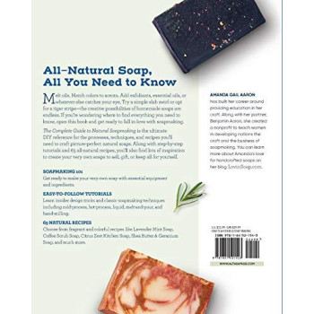 The Complete Guide To Natural Soap Making: Create 65 All-Natural Cold-Process, Hot-Process, Liquid, Melt-And-Pour, And Hand-Milled Soaps