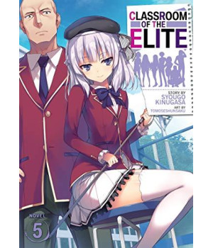 Classroom Of The Elite (Light Novel) Vol. 5 (Classroom Of The Elite (Light Novel), 6)