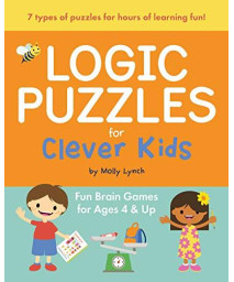 Logic Puzzles For Clever Kids: Fun Brain Games For Ages 4 & Up