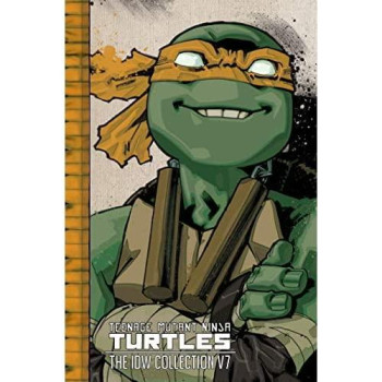 Teenage Mutant Ninja Turtles: The Idw Collection Volume 7 (Tmnt Idw Collection)