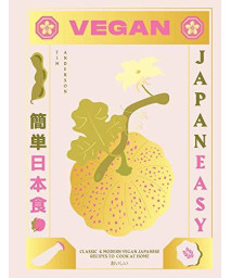 Vegan Japaneasy: Over 80 Delicious Plant-Based Japanese Recipes