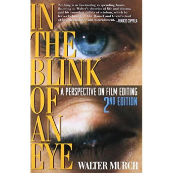 In The Blink Of An Eye: A Perspective On Film Editing, 2Nd Edition