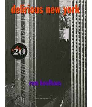 Delirious New York: A Retroactive Manifesto For Manhattan