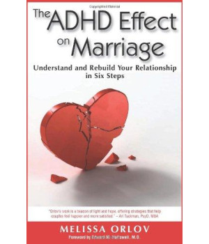 The Adhd Effect On Marriage: Understand And Rebuild Your Relationship In Six Steps