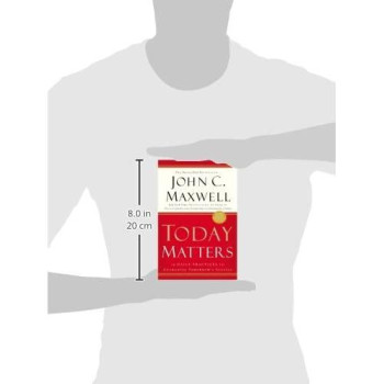 Today Matters: 12 Daily Practices To Guarantee Tomorrow'S Success (Maxwell, John C.)