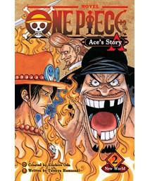 One Piece: Ace?S Story, Vol. 2: New World (2) (One Piece Novels)