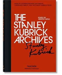 The Stanley Kubrick Archives (Bibliotheca Universalis)