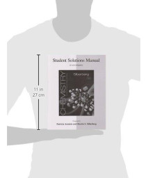 Student Solutions Manual For Silberberg Chemistry: The Molecular Nature Of Matter And Change