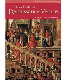 Art And Life In Renaissance Venice (Reissue)