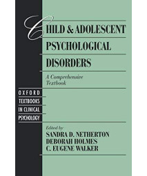 Child And Adolescent Psychological Disorders: A Comprehensive Textbook (Oxford Series In Clinical Psychology)