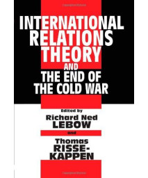 International Relations Theory And The End Of The Cold War