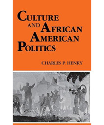 Culture And African American Politics (Blacks In The Diaspora)