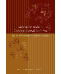 American Indian Constitutional Reform And The Rebuilding Of Native Nations