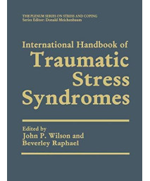 International Handbook Of Traumatic Stress Syndromes (Springer Series On Stress And Coping)
