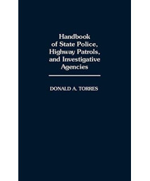 Handbook Of State Police, Highway Patrols, And Investigative Agencies