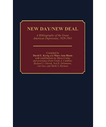New Day/New Deal: A Bibliography Of The Great American Depression, 1929-1941 (Bibliographies And Indexes In American History)