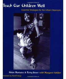 Teach Our Children Well: Essential Strategies for the Urban Classroom