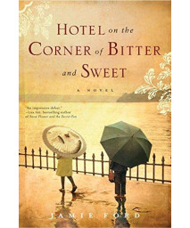 Hotel On The Corner Of Bitter And Sweet: A Novel
