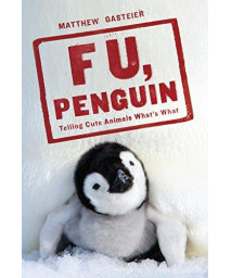 F U, Penguin: Telling Cute Animals What'S What
