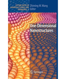One-Dimensional Nanostructures (Lecture Notes In Nanoscale Science And Technology (3))