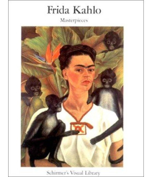 Frida Kahlo: Masterpieces (Schirmer'S Visual Library)