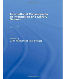 International Encyclopedia Of Information And Library Science, Second Edition