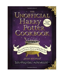 The Unofficial Harry Potter Cookbook: From Cauldron Cakes to Knickerbocker Glory--More Than 150 Magical Recipes for Muggles and Wizards (Unofficial Cookbook)