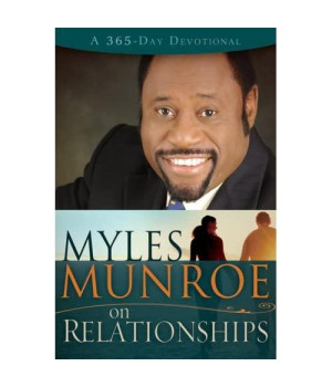 Myles Munroe On Relationships (365 Day)