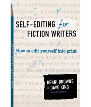 Self-Editing For Fiction Writers, Second Edition: How To Edit Yourself Into Print