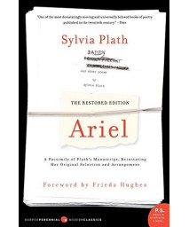 Ariel: The Restored Edition: A Facsimile Of Plath'S Manuscript, Reinstating Her Original Selection And Arrangement (P.S.) (Modern Classics)