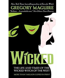 Wicked: The Life And Times Of The Wicked Witch Of The West (Wicked Years, 1)