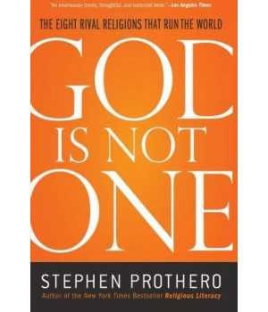 God Is Not One: The Eight Rival Religions That Run The World