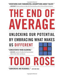 The End Of Average: Unlocking Our Potential By Embracing What Makes Us Different