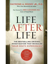 Life After Life: The Bestselling Original Investigation That Revealed "Near-Death Experiences"